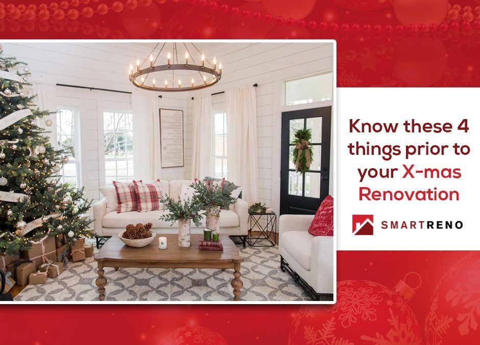“Think Before You Renovate This X-Mas” – 4 Aspects to Keep In Mind